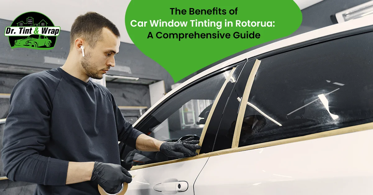 The Benefits of Car Window Tinting in Rotorua: A Comprehensive Guide