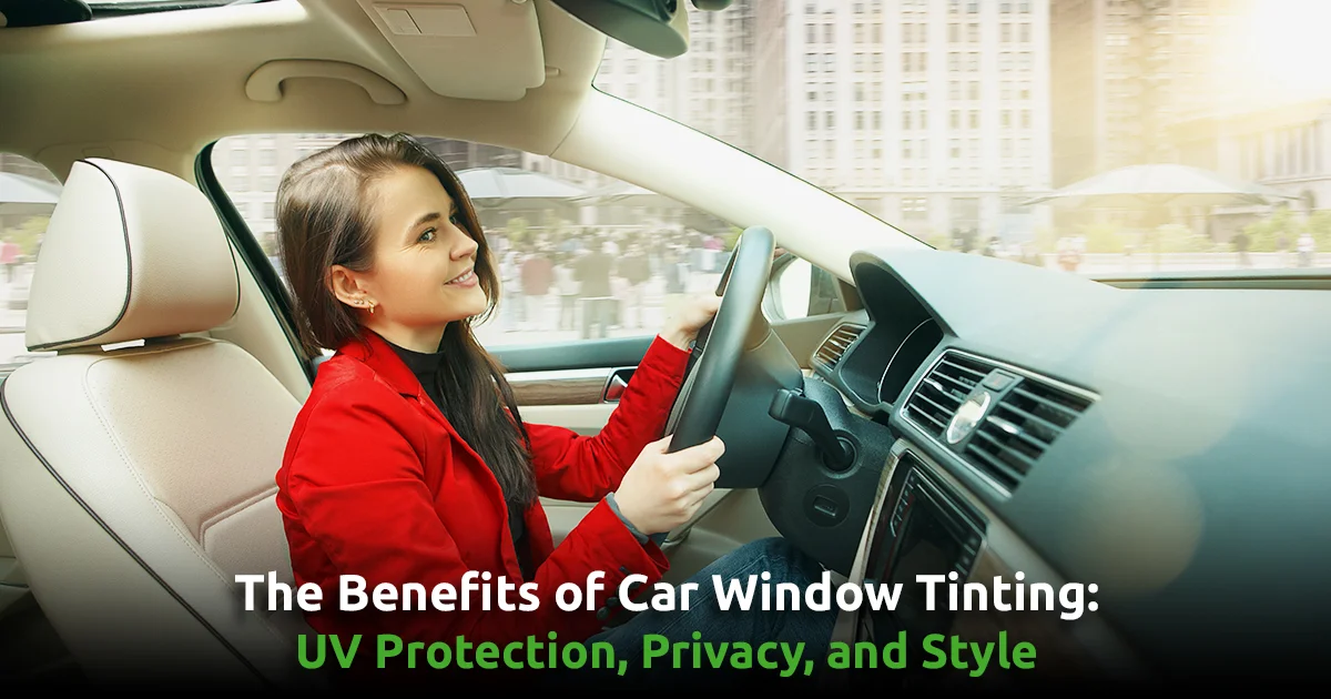 The Benefits of Car Window Tinting: UV Protection, Privacy, and Style