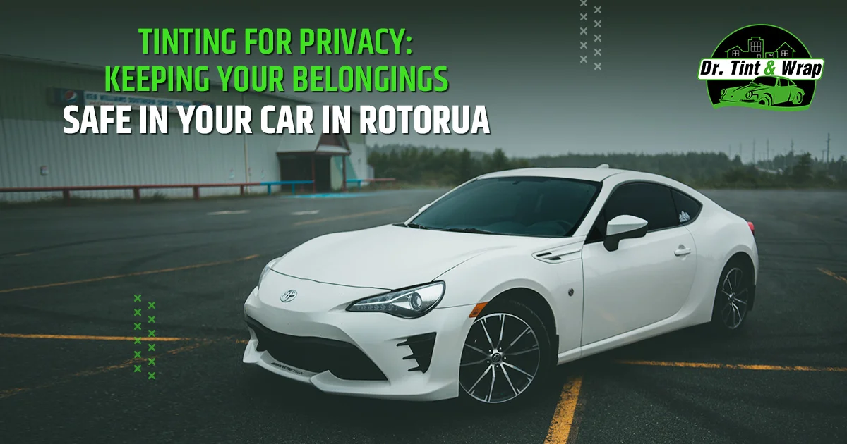 Tinting for Privacy: Keeping Your Belongings Safe in Your Car in Rotorua