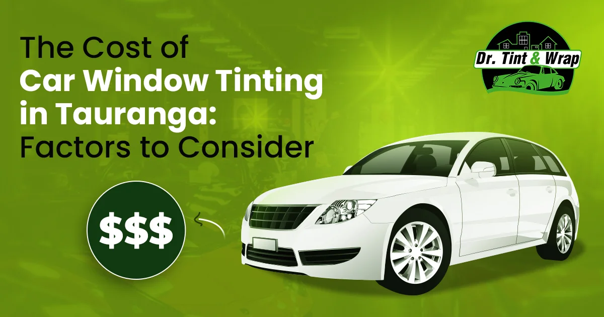 The Cost of Car Window Tinting in Tauranga: Factors to Consider