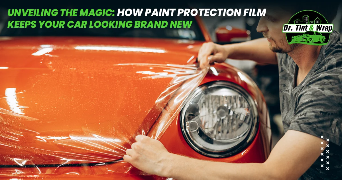 Unveiling the Magic: How Paint Protection Film Keeps Your Car Looking Brand New