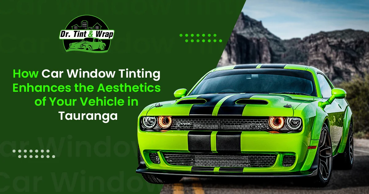 How Car Window Tinting Enhances the Aesthetics of Your Vehicle in Tauranga